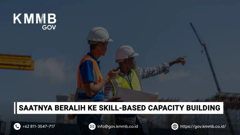 Skill-Based Capacity Building untuk Organisasi Publik